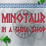 Minotaur China Shop Review