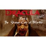 Dracula Series – Part 1: The Strange Case of Martha Review