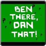 Ben There, Dan That! Review