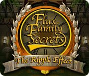 Flux Family Secrets: The Ripple Effect Review
