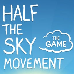 Half the Sky Movement: The Game Preview