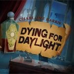 Dying for Daylight – Just In!