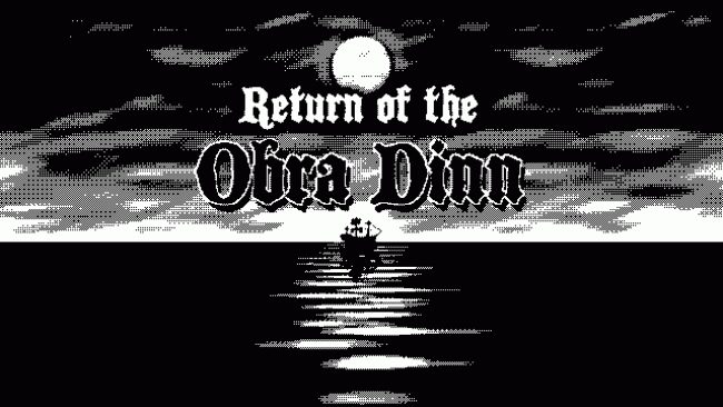 Return of the Obra Dinn is the 1800s Mystery from the Maker of Papers, Please