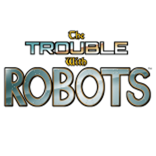 The Trouble With Robots Preview