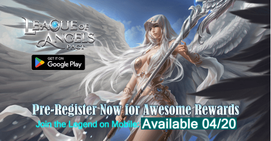 League of Angels: Pact Adds New Angel, Unveils Pre-Registration Rewards for the Mobile Spin-Of