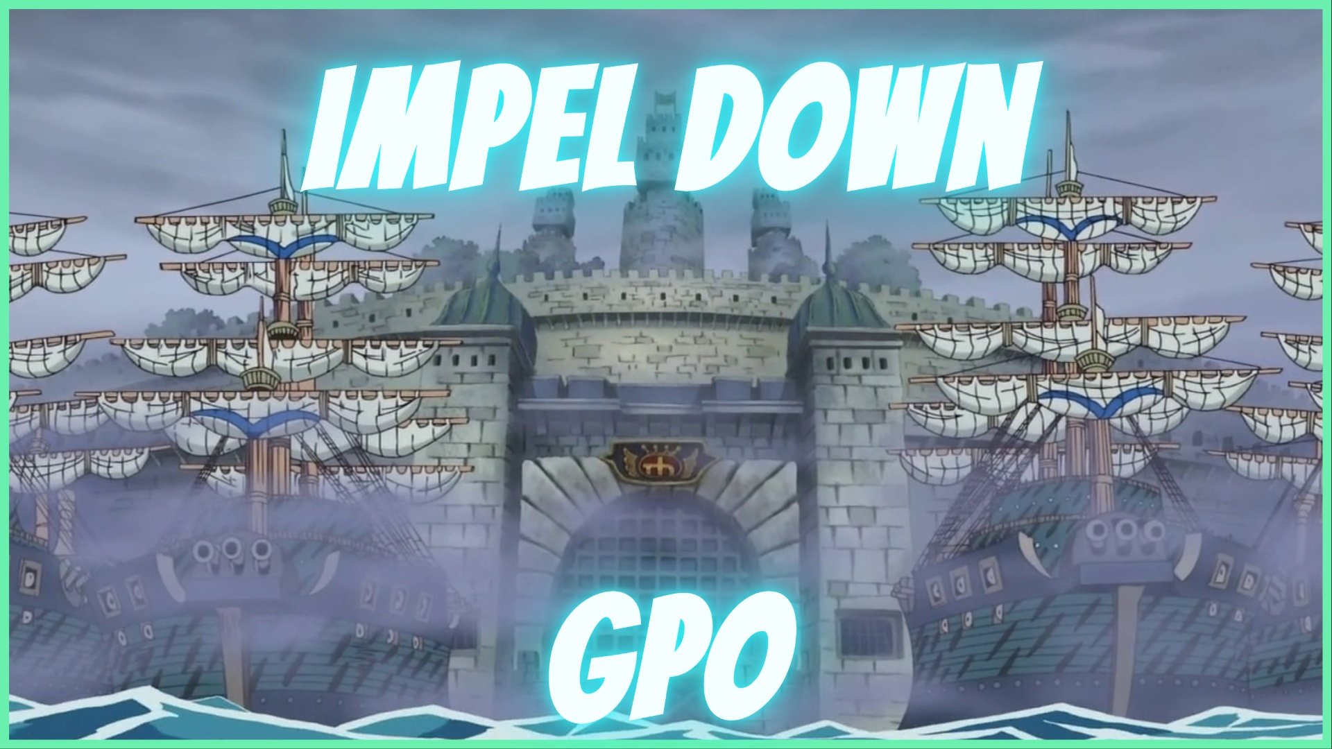 the image shows the impel down from within the one piece anime. This fortified island is a castle of stone and enemies. across the front in shiny blue text reads "impel down GPO"