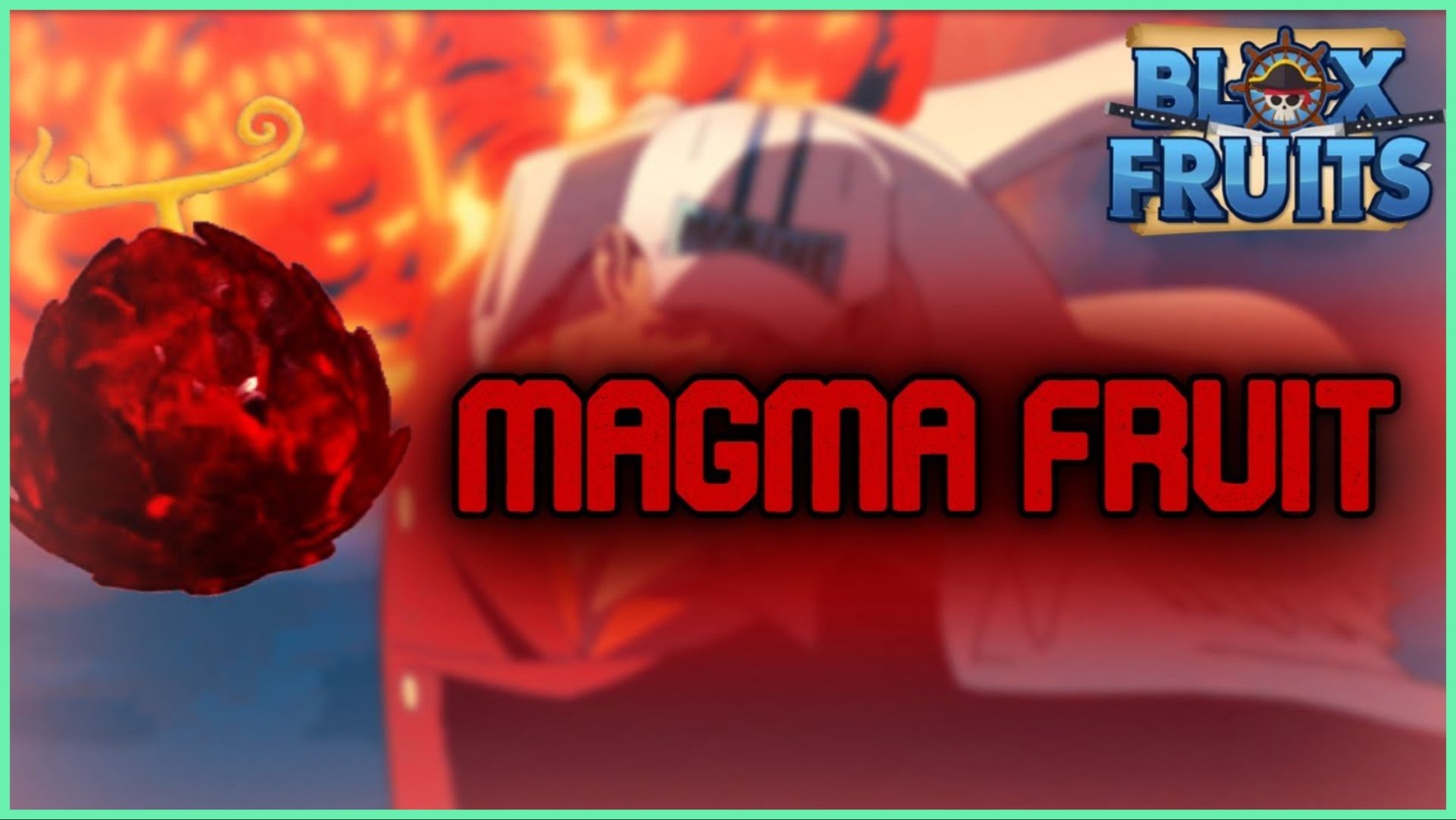 the image shows the magma fruit with the text MAGMA FRUIT next to the fruit in red font. These are placed over a blurred background of mostly red fire like appearance. In the top right corner is the game BLOX FRUITS logo