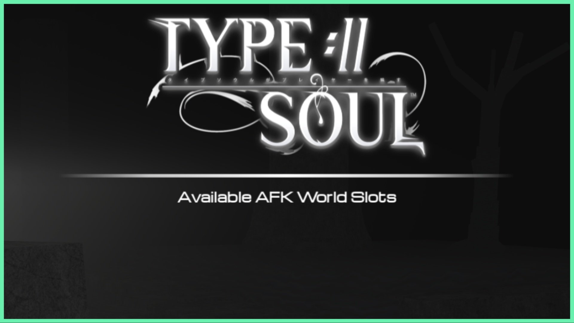 Feature image for our Type Soul World Ticket guide showing the afk world screen from the menu page which is all black with the type soul logo across the top. Beneath that is a slot of text to show available AFK World slots