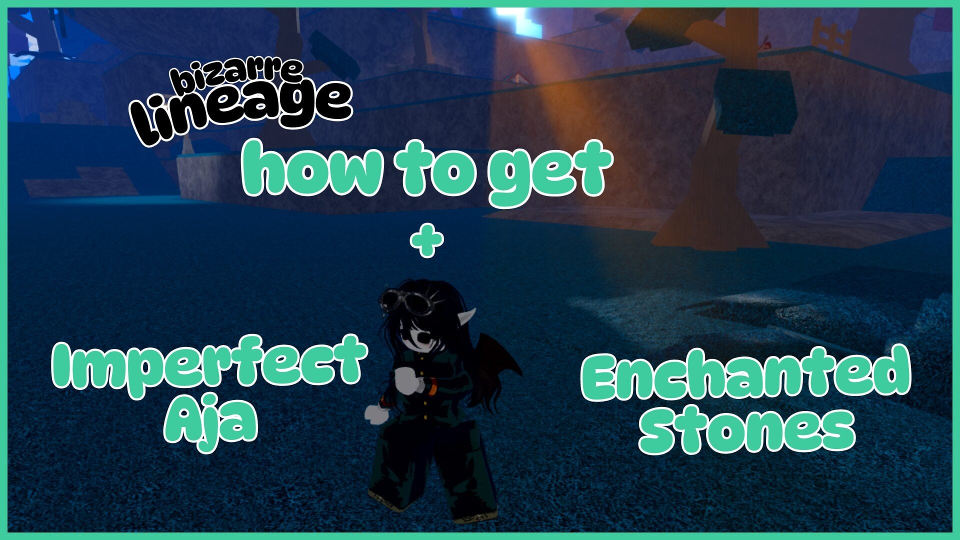 How to Get Imperfect Aja and Enchanted Stones in Bizarre Lineage