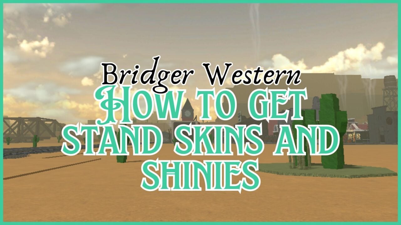 how-to-get-bridger-western-skins-and-shiny-stands-gamezebo